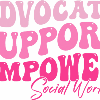 Social Work Advocate Supporter - DTF Transfers